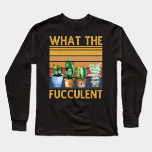 What The Fucculent Cactus Vintage Long Sleeve T-Shirt